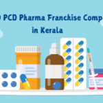 Top 10 PCD Pharma Franchise Companies in Kerala