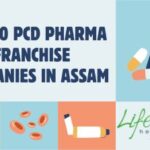 Top 10 PCD Pharma Franchise Companies in Assam